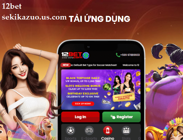 Tải ứng dụng 12bet